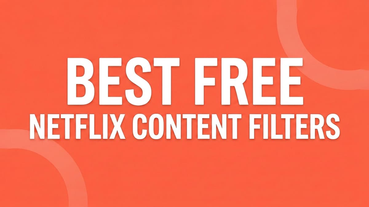 Best Free Netflix Content Filters in 2026 (Compared)