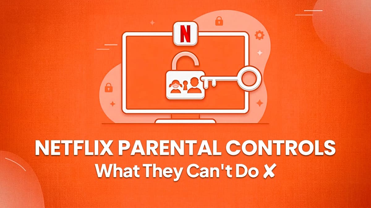 Netflix Parental Controls: What They Can and Can't Do (2026 Guide)
